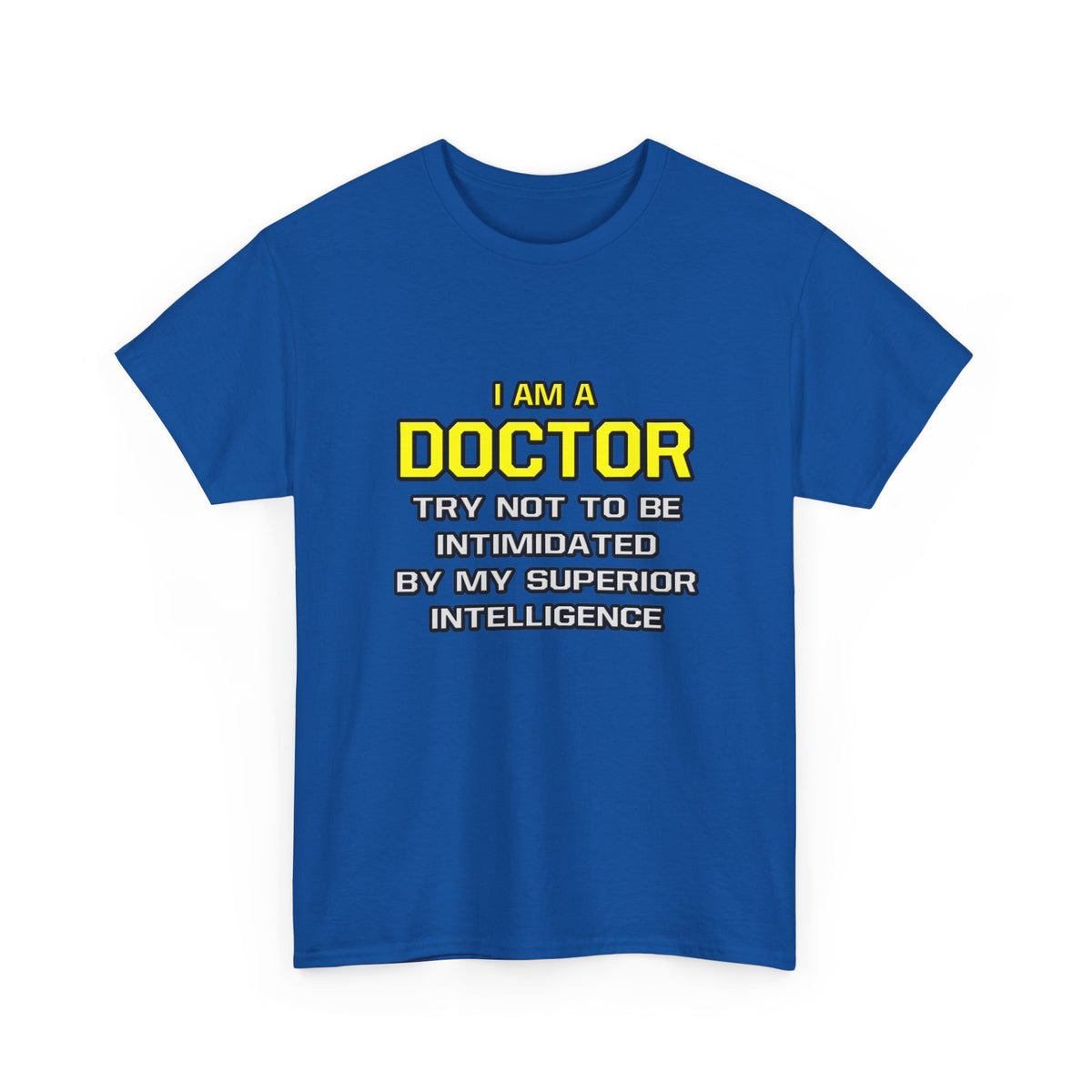 Doctor...Superior Intelligence - Unisex Heavy Cotton Tee