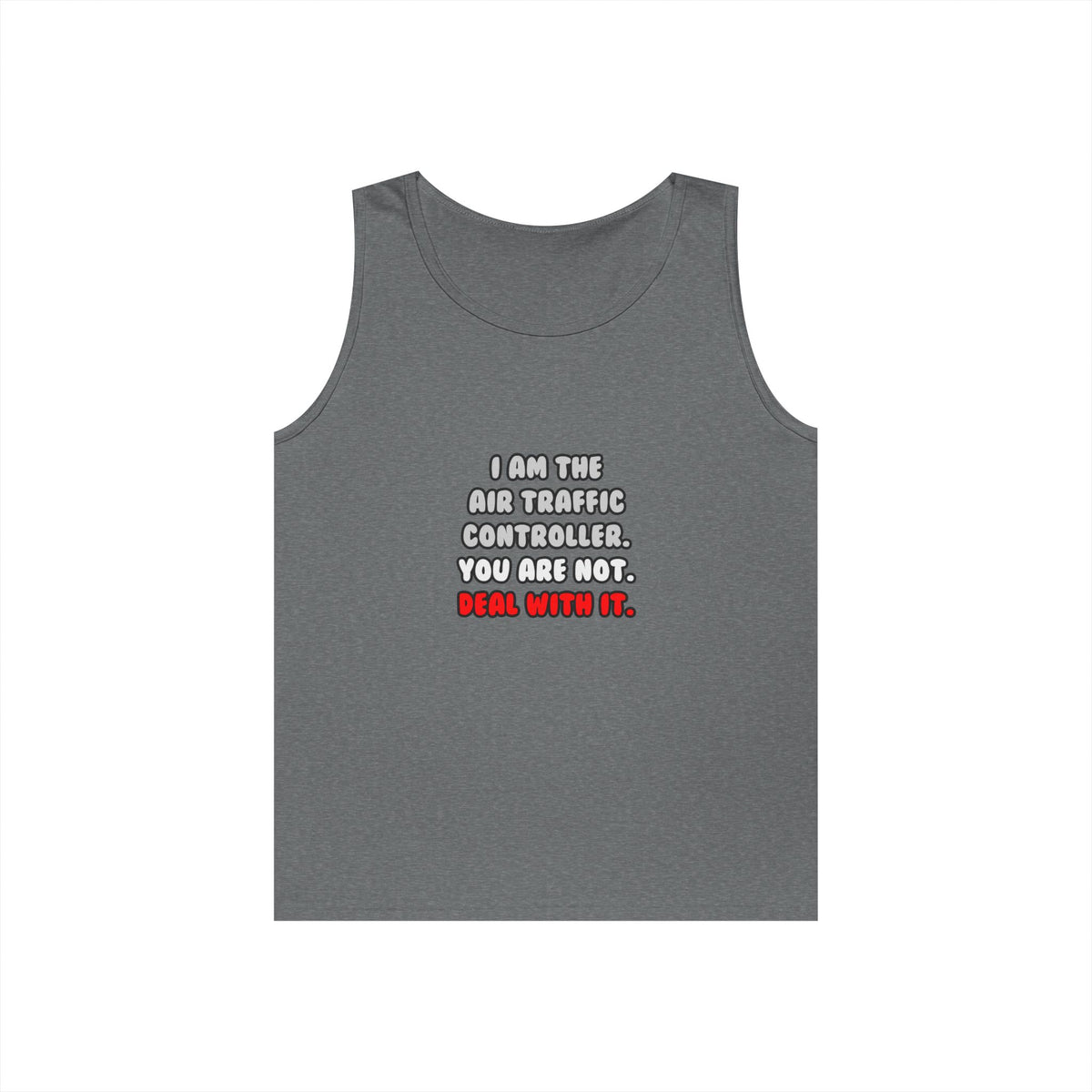 Deal With It ... Funny Air Traffic Controller - Unisex Heavy Cotton Tank Top