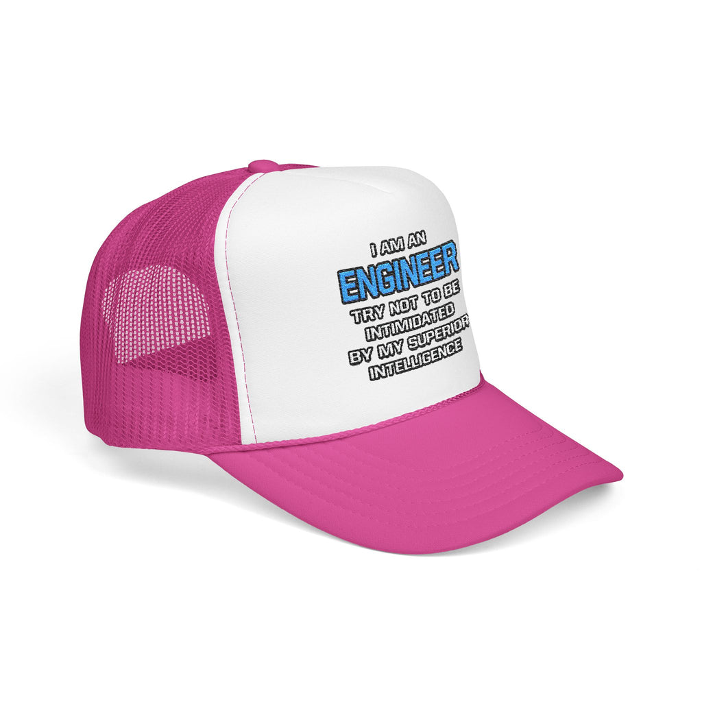Engineer Joke ... Superior Intelligence - Foam Trucker Hat