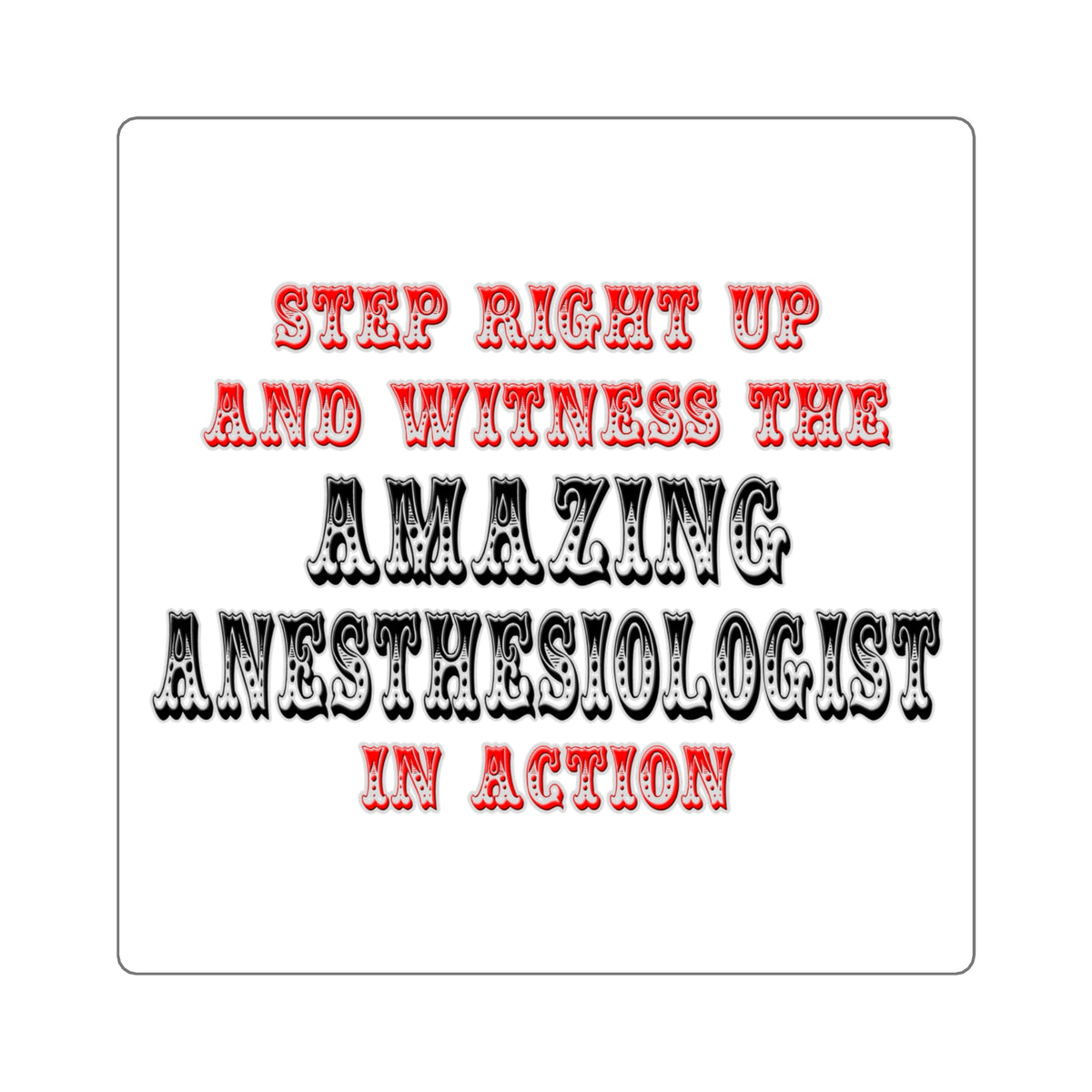 Amazing Anesthesiologist In Action - Square Stickers