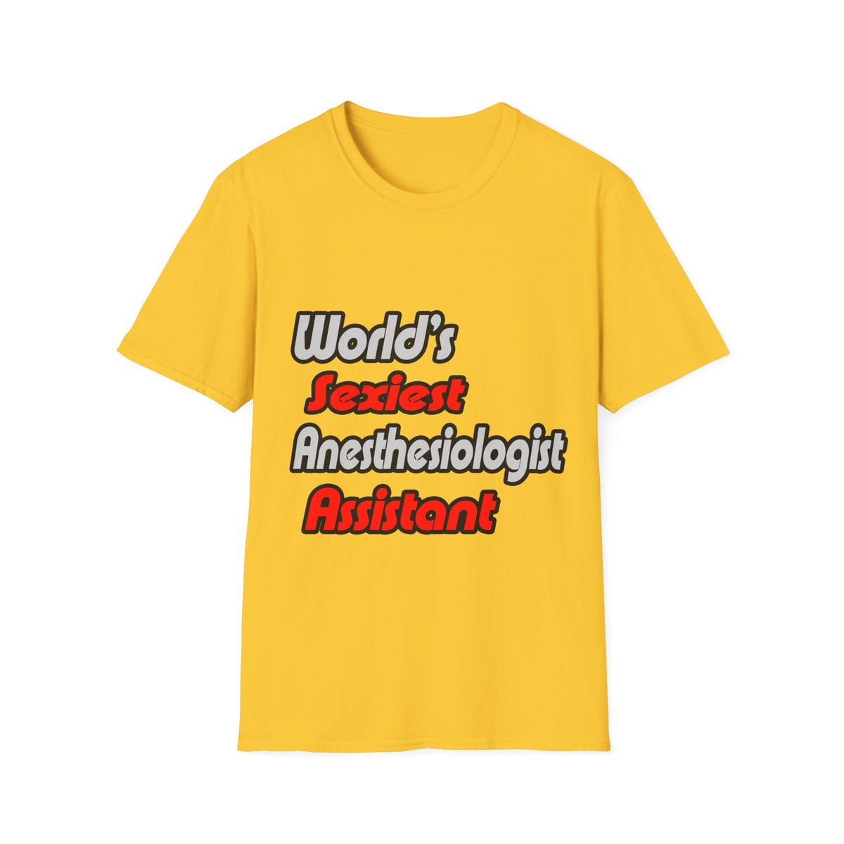 World's Sexiest Anesthesiologist Assistant - Unisex Softstyle T-Shirt