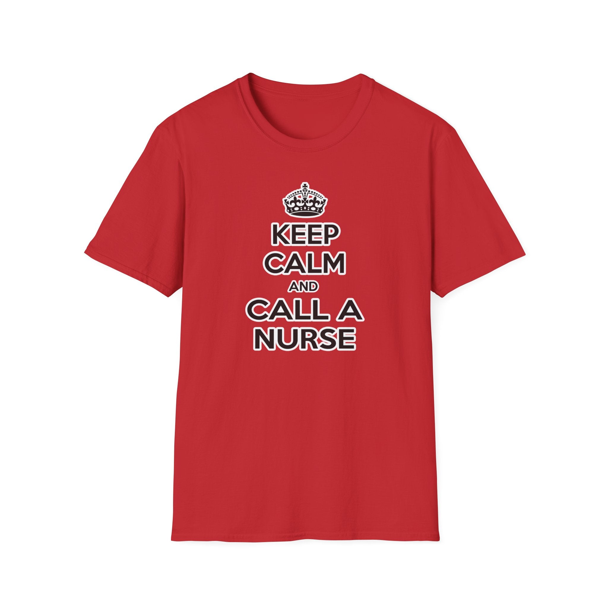 Keep Calm and Call a Nurse - Unisex Softstyle T-Shirt
