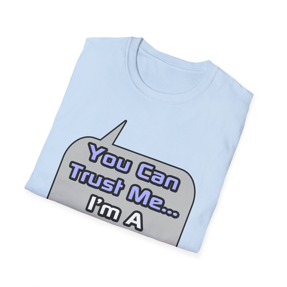 Trust Me .. I'm a Doctor - Unisex Softstyle T-Shirt