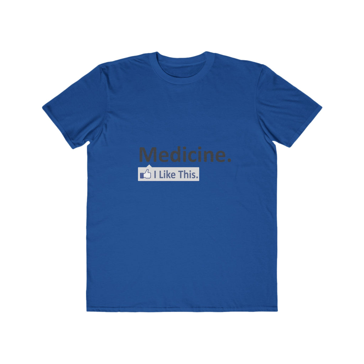 Medicine...I Like This - Men's Lightweight Fashion Tee