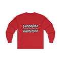 Super Dad...Audiologist - Unisex Ultra Cotton Long Sleeve Tee