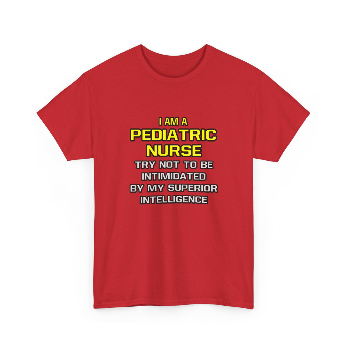 Pediatric Nurse...Superior Intelligence - Unisex Heavy Cotton Tee