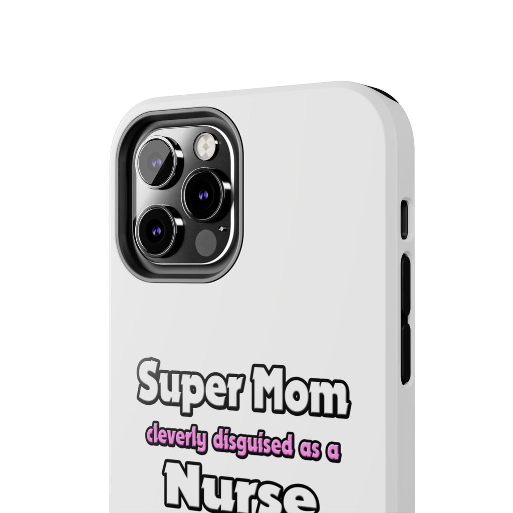 Super Mom ... Nurse - Tough Phone Cases