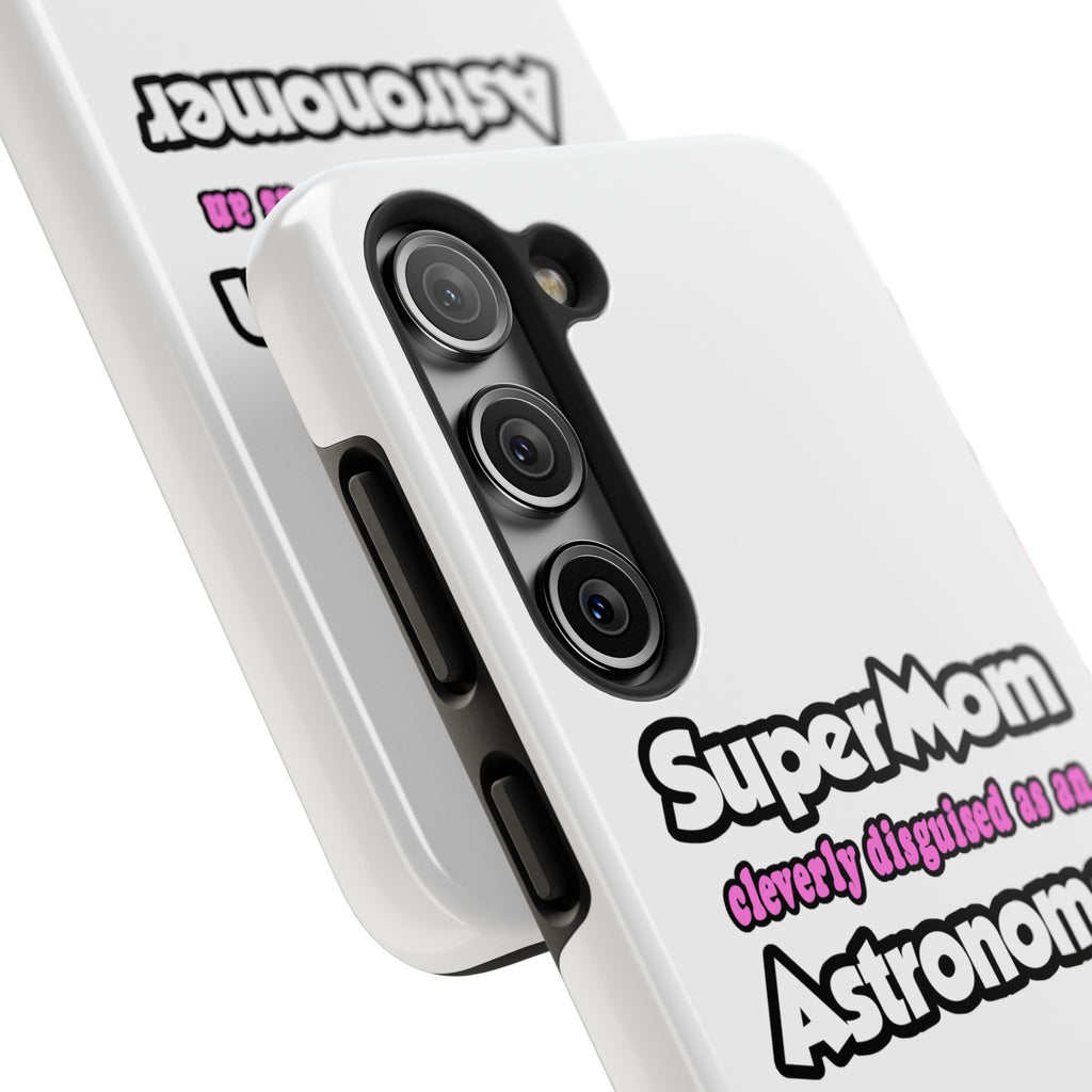 SuperMom...Astronomer - Tough Phone Cases