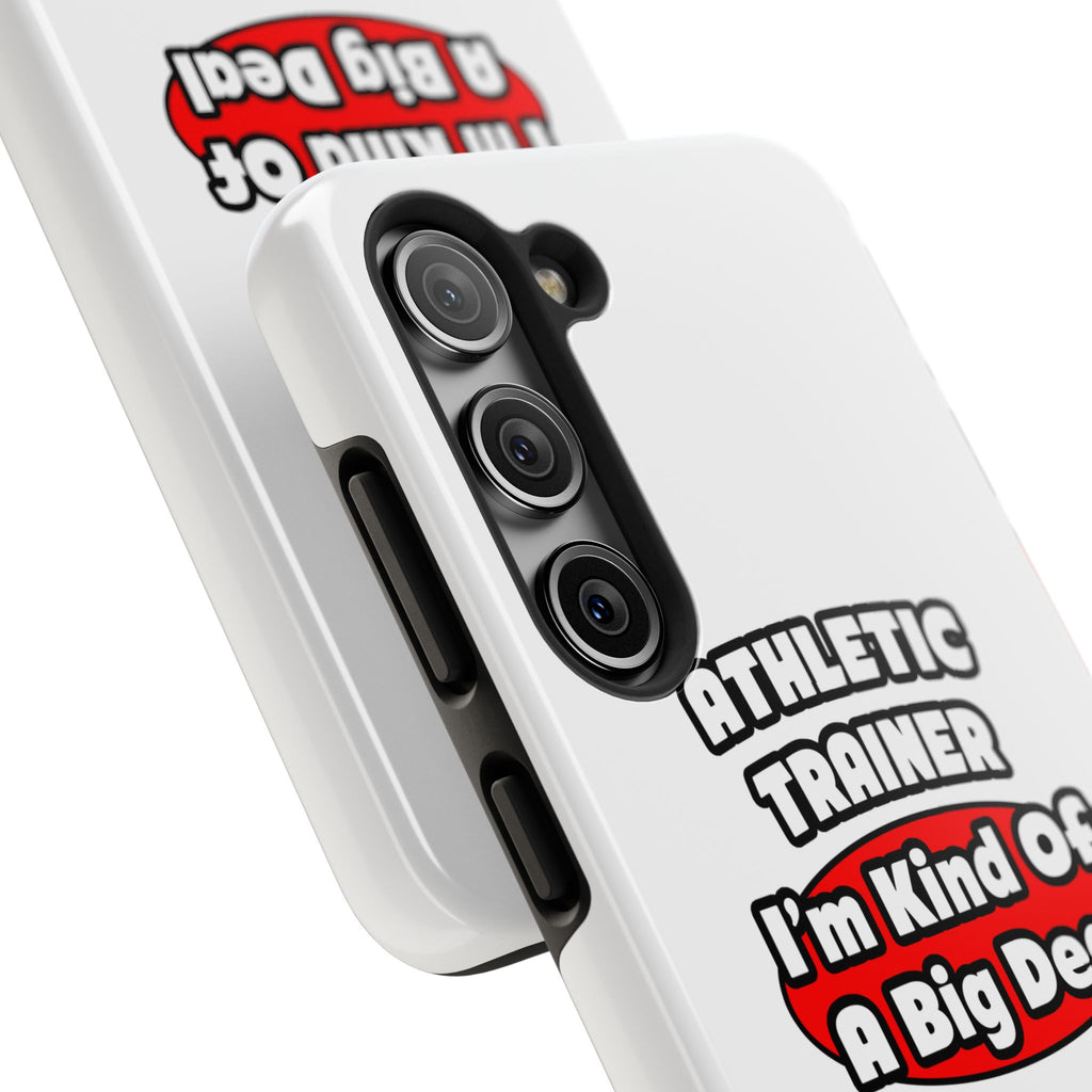 Athletic Trainer ... Big Deal - Tough Phone Cases