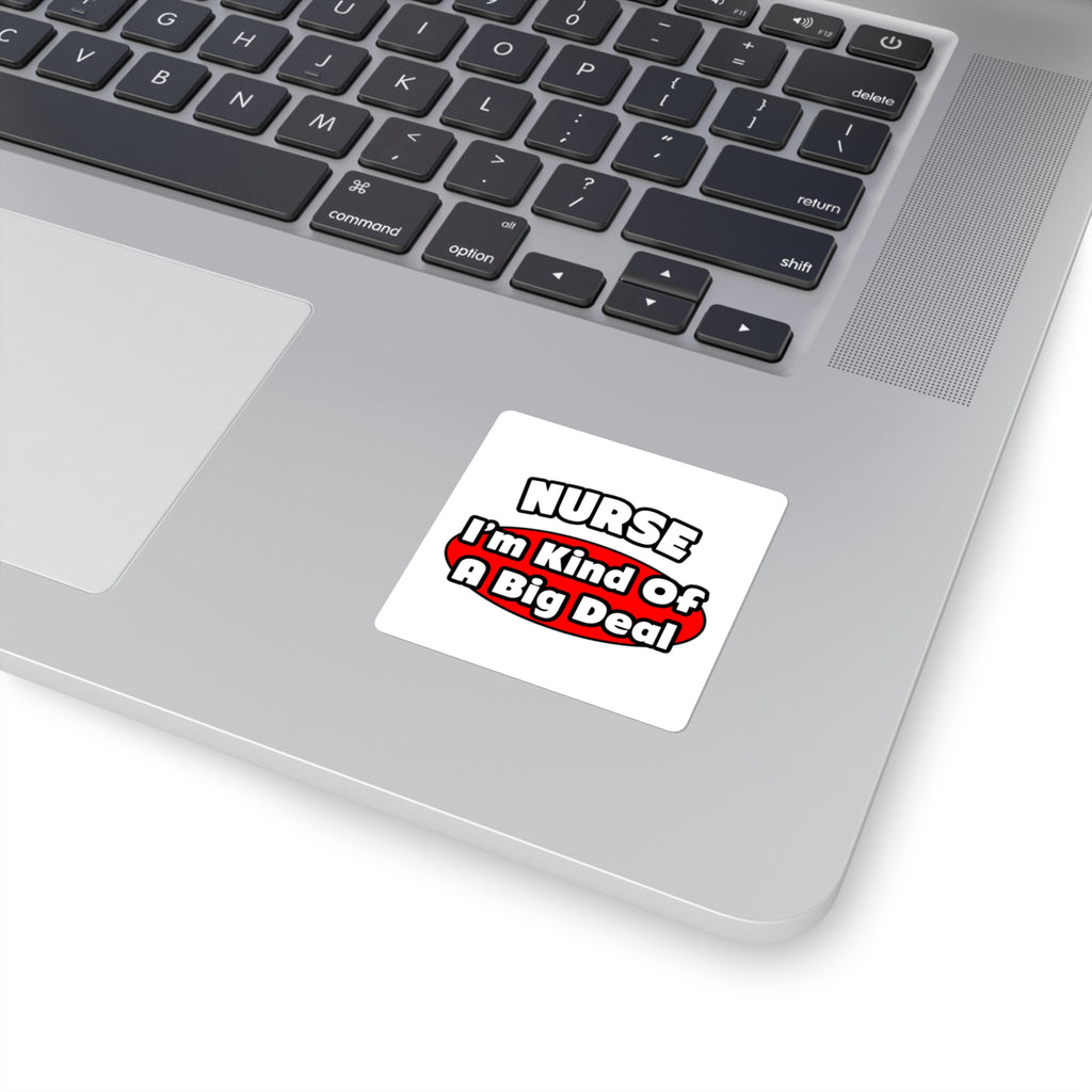 Nurse...Big Deal - Square Stickers