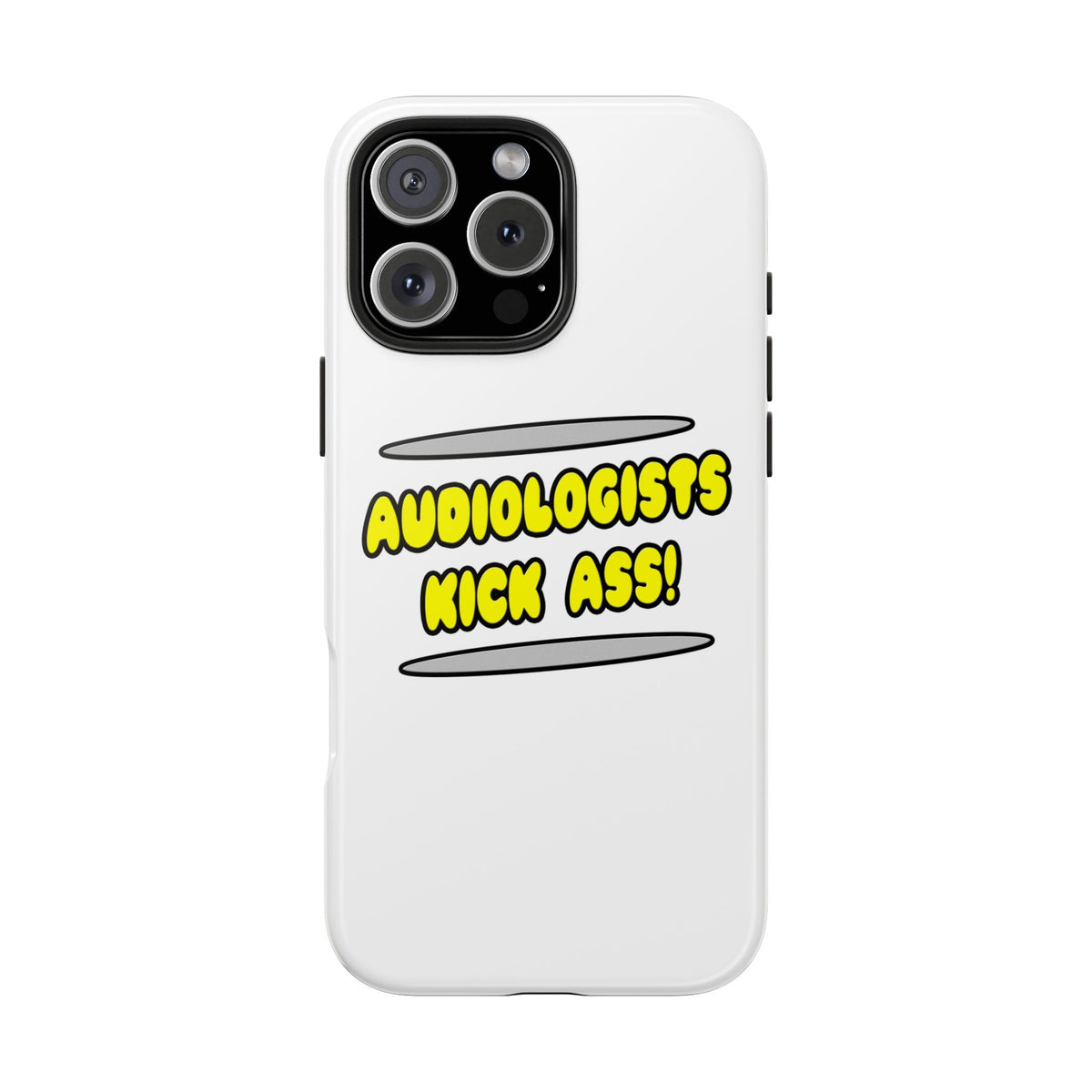Audiologists Kick Ass! - Tough Phone Cases