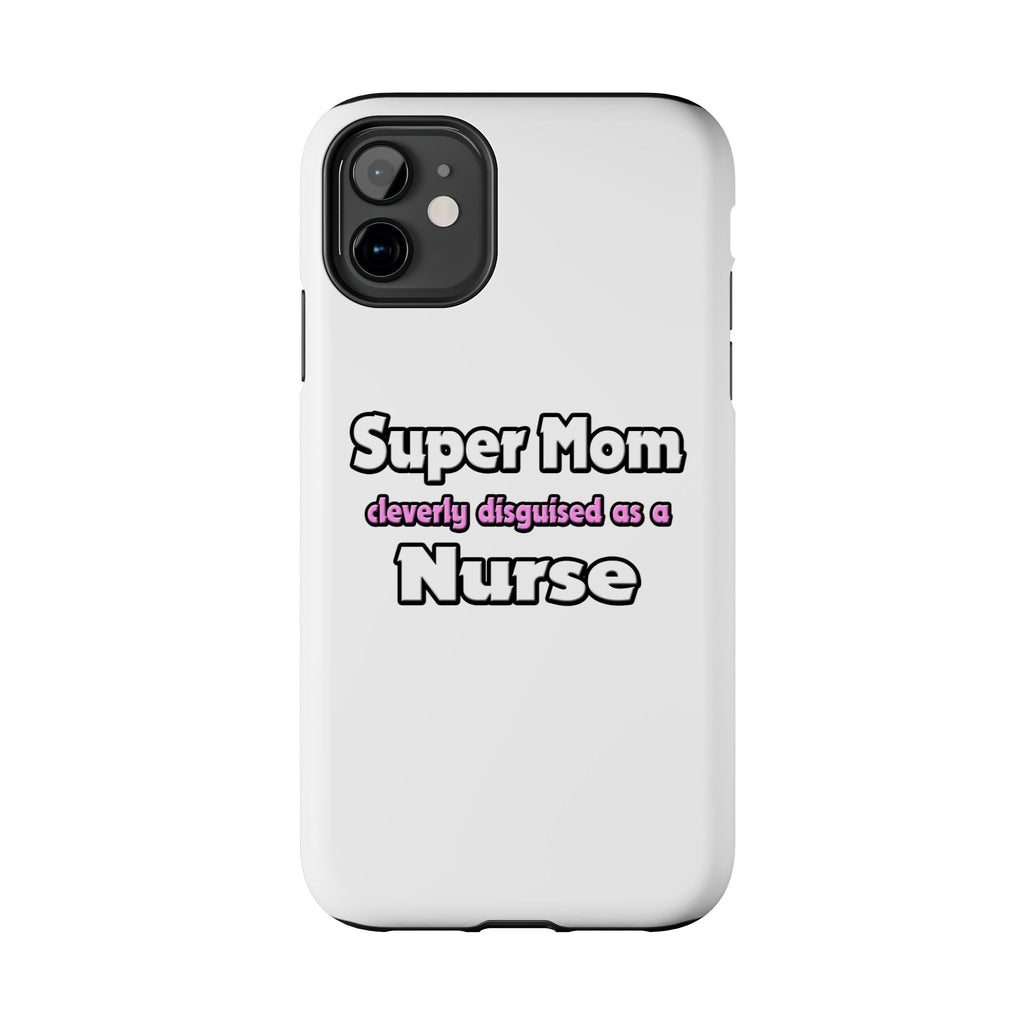 Super Mom ... Nurse - Tough Phone Cases