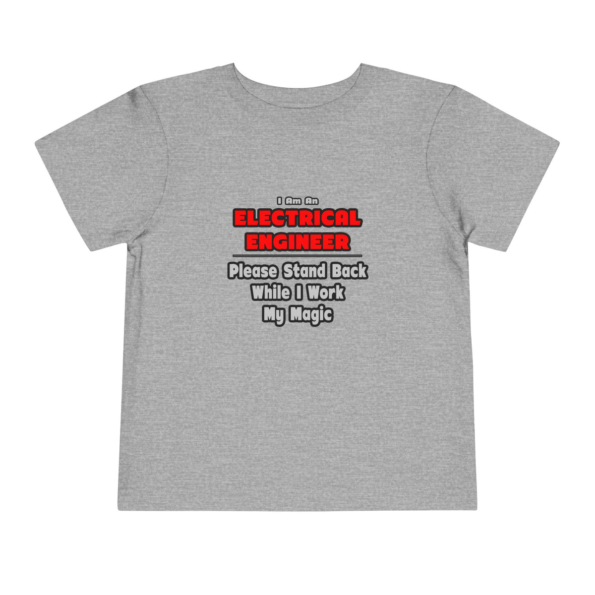 Electrical Engineer...Work My Magic - Toddler Short Sleeve Tee
