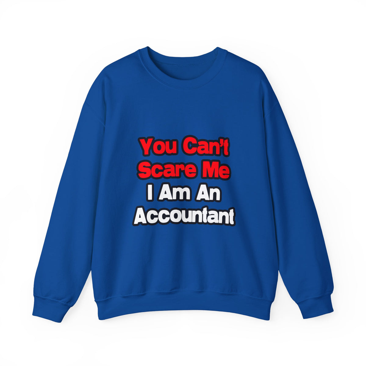 You Can't Scare Me...Accountant - Unisex Heavy Blend™ Crewneck Sweatshirt