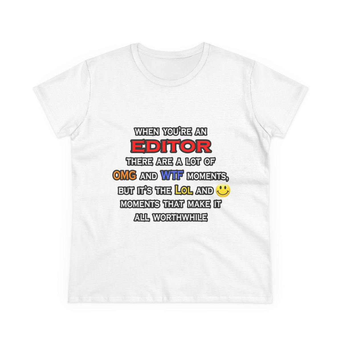 Editor ... OMG WTF LOL - Women's Midweight Cotton Tee