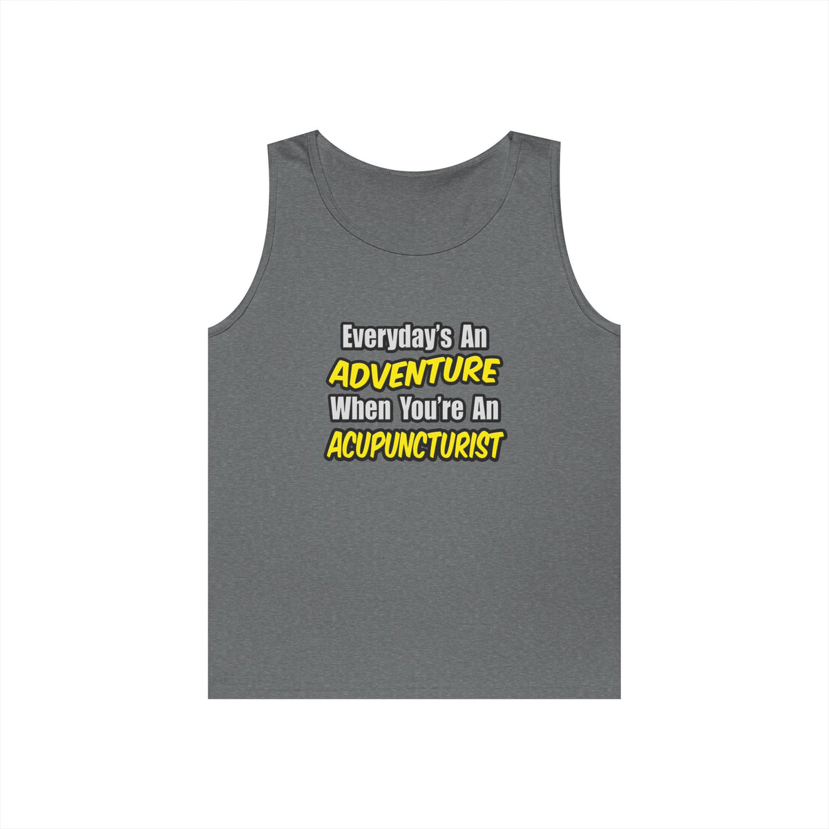 Everyday's An Adventure .. Acupuncturist - Unisex Heavy Cotton Tank Top