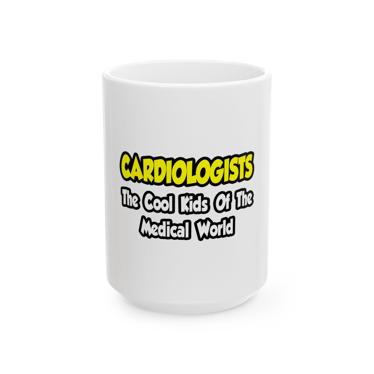 Cardiologists...Cool Kids of Medical World - Ceramic Mug, (11oz, 15oz)