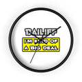 Bailiff .. I'm Kind of a Big Deal - Wall Clock