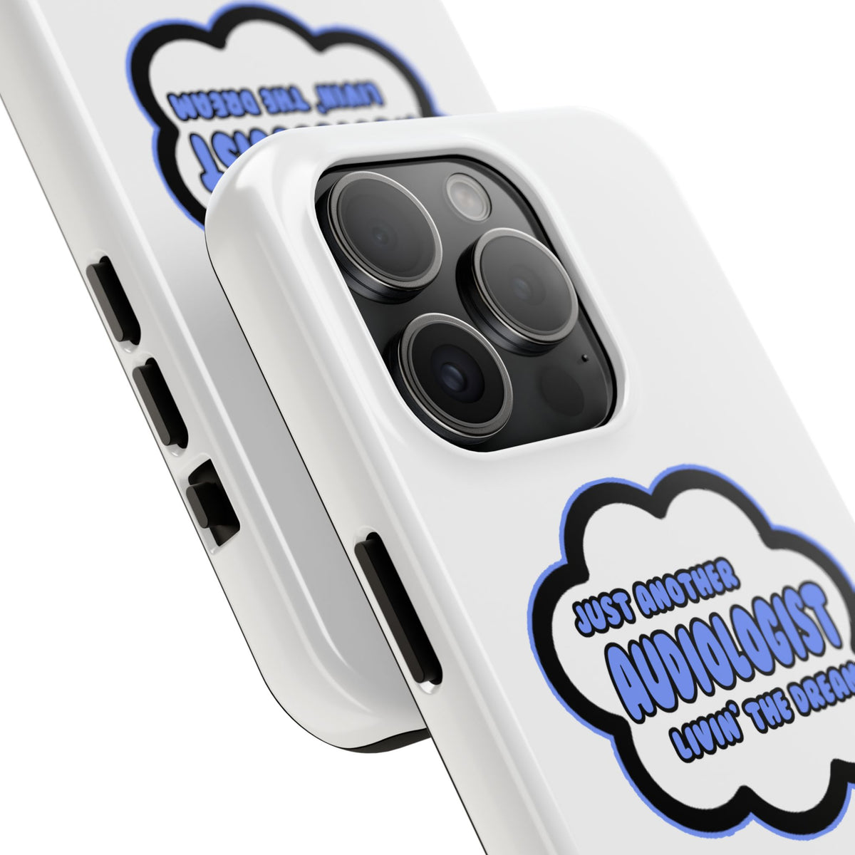 Audiologist .. Livin' The Dream - Tough Phone Cases