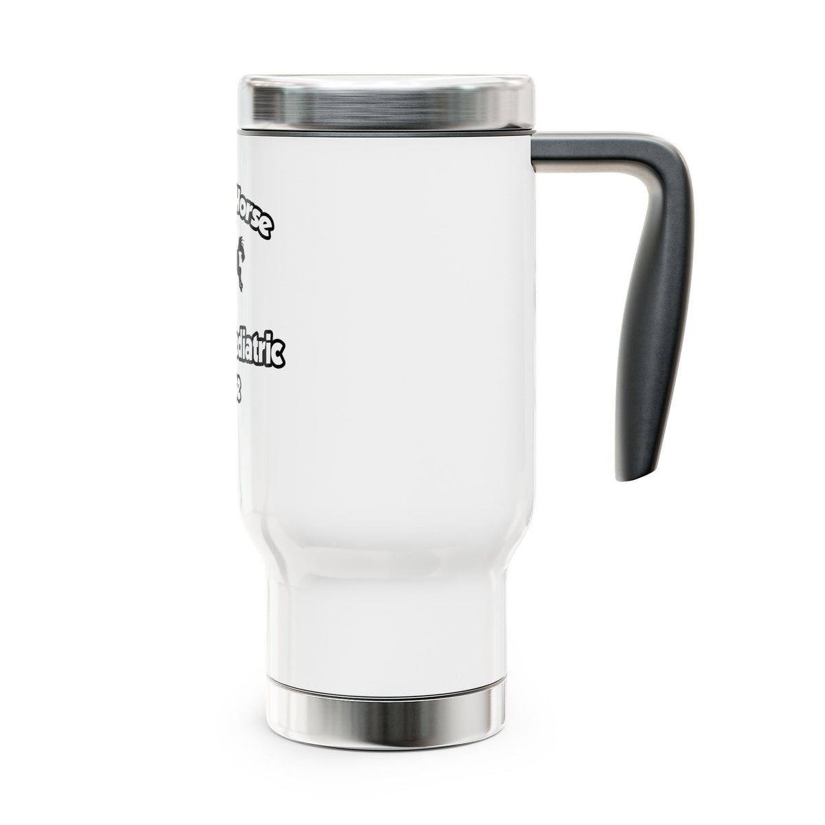Save a Horse, Ride a Pediatric Nurse - Stainless Steel Travel Mug with Handle, 14oz