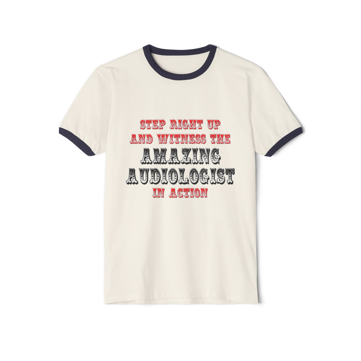 Amazing Audiologist In Action - Unisex Cotton Ringer T-Shirt