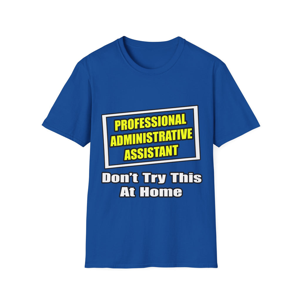 Professional Administrative Assistant...Joke - Unisex Softstyle T-Shirt
