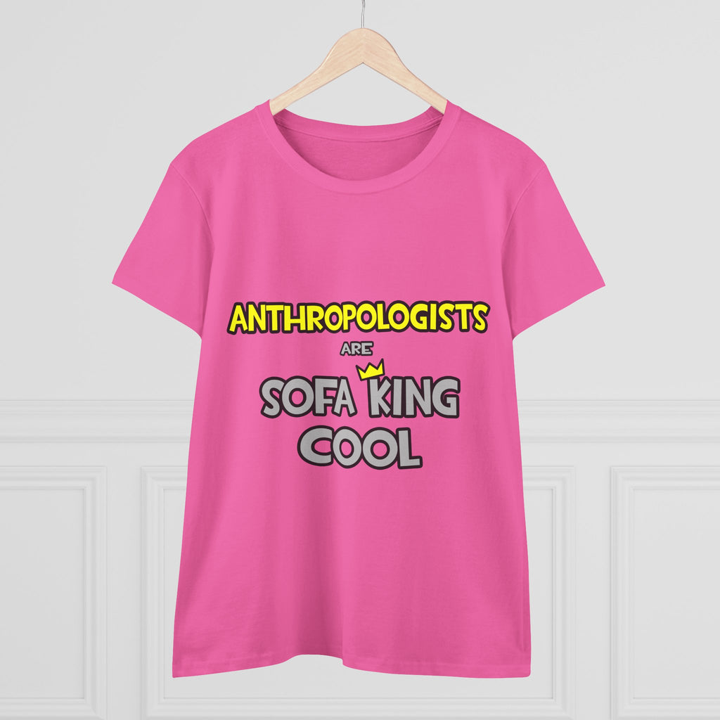 Anthropologists Are Sofa King Cool - Women's Midweight Cotton Tee