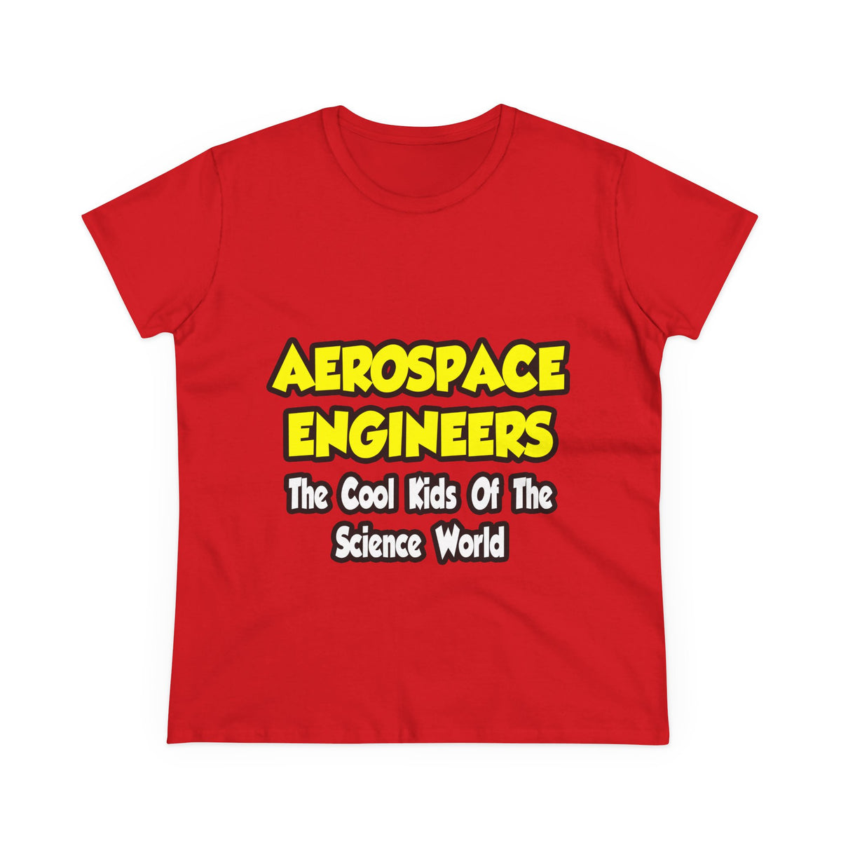 Aerospace Engineers...Cool Kids of Sci World - Women's Midweight Cotton Tee