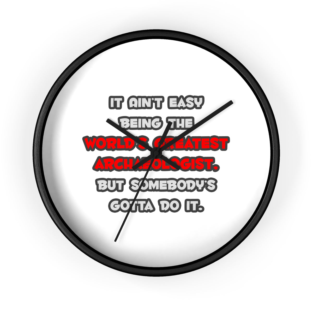 World's Greatest Archaeologist Joke - Wall Clock