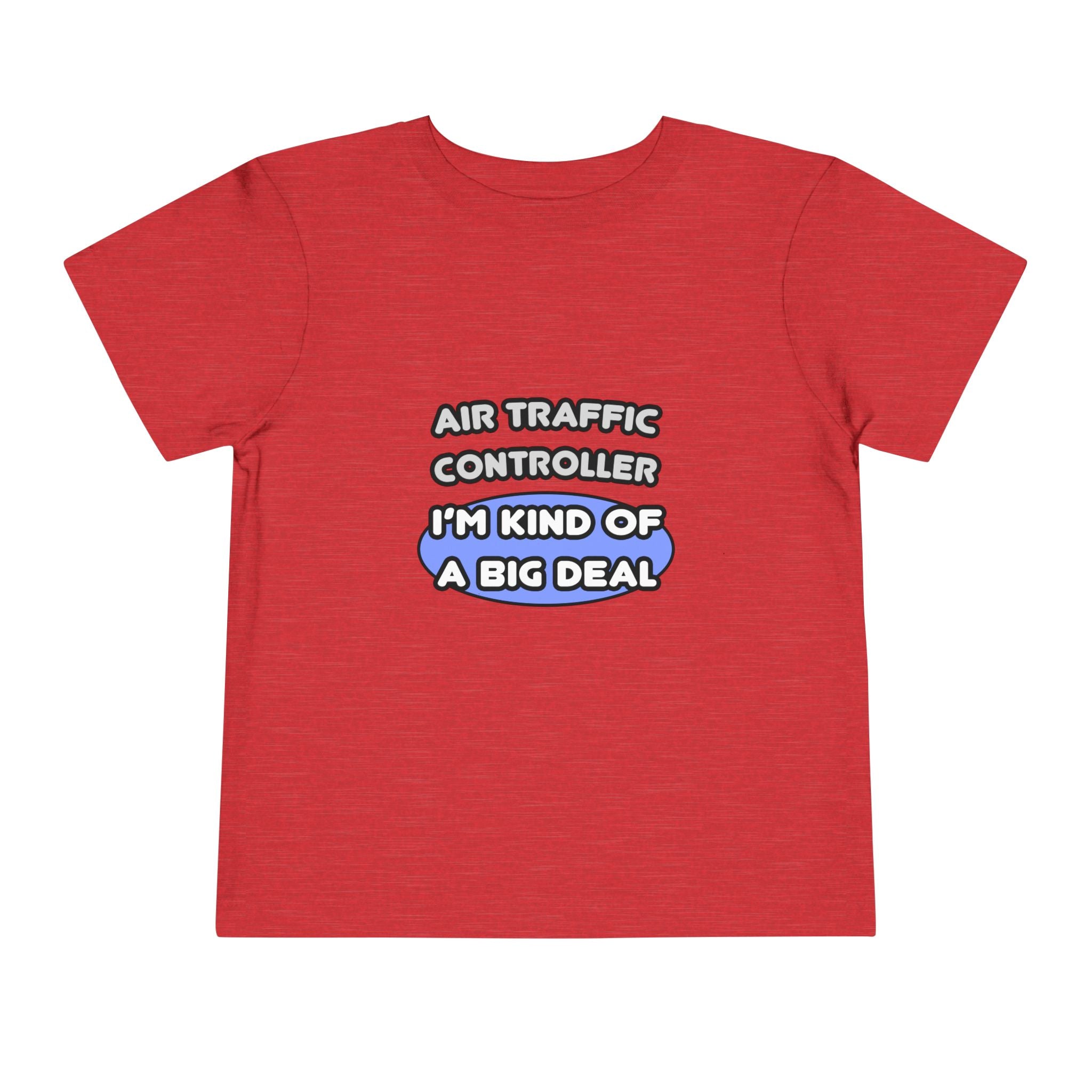 Air Traffic Controller...Kind of a Big Deal - Toddler Short Sleeve Tee