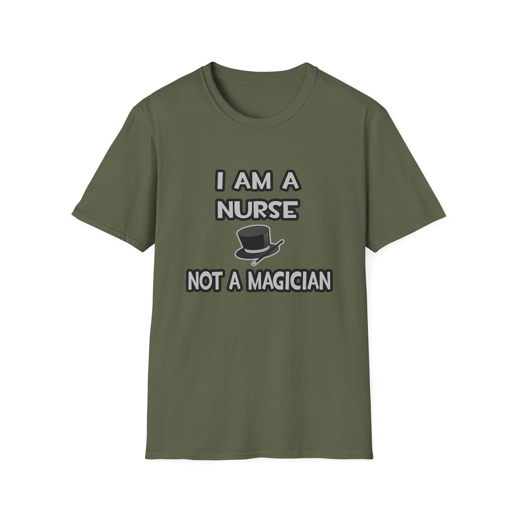 I Am A Nurse ... Not A Magician - Unisex Softstyle T-Shirt