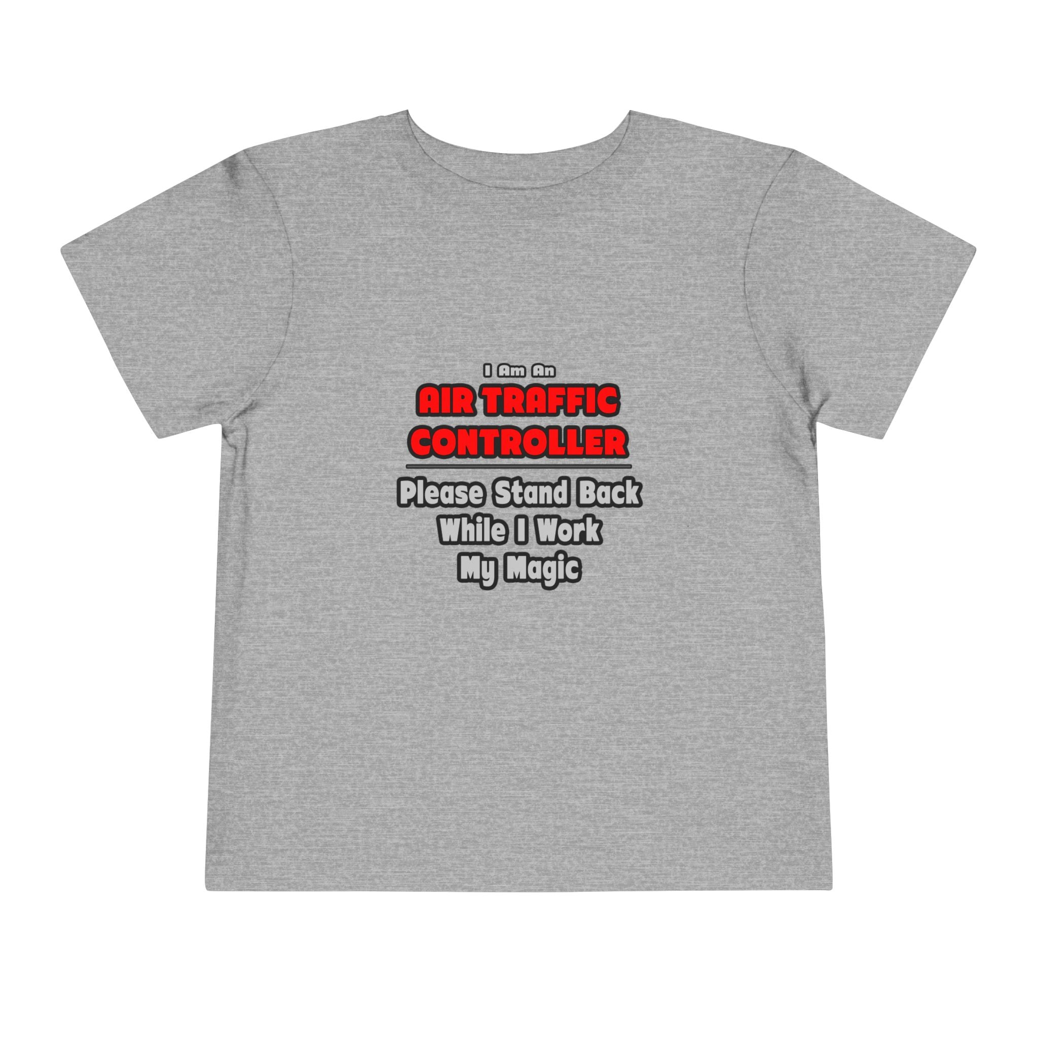 Air Traffic Controller...Work My Magic - Toddler Short Sleeve Tee