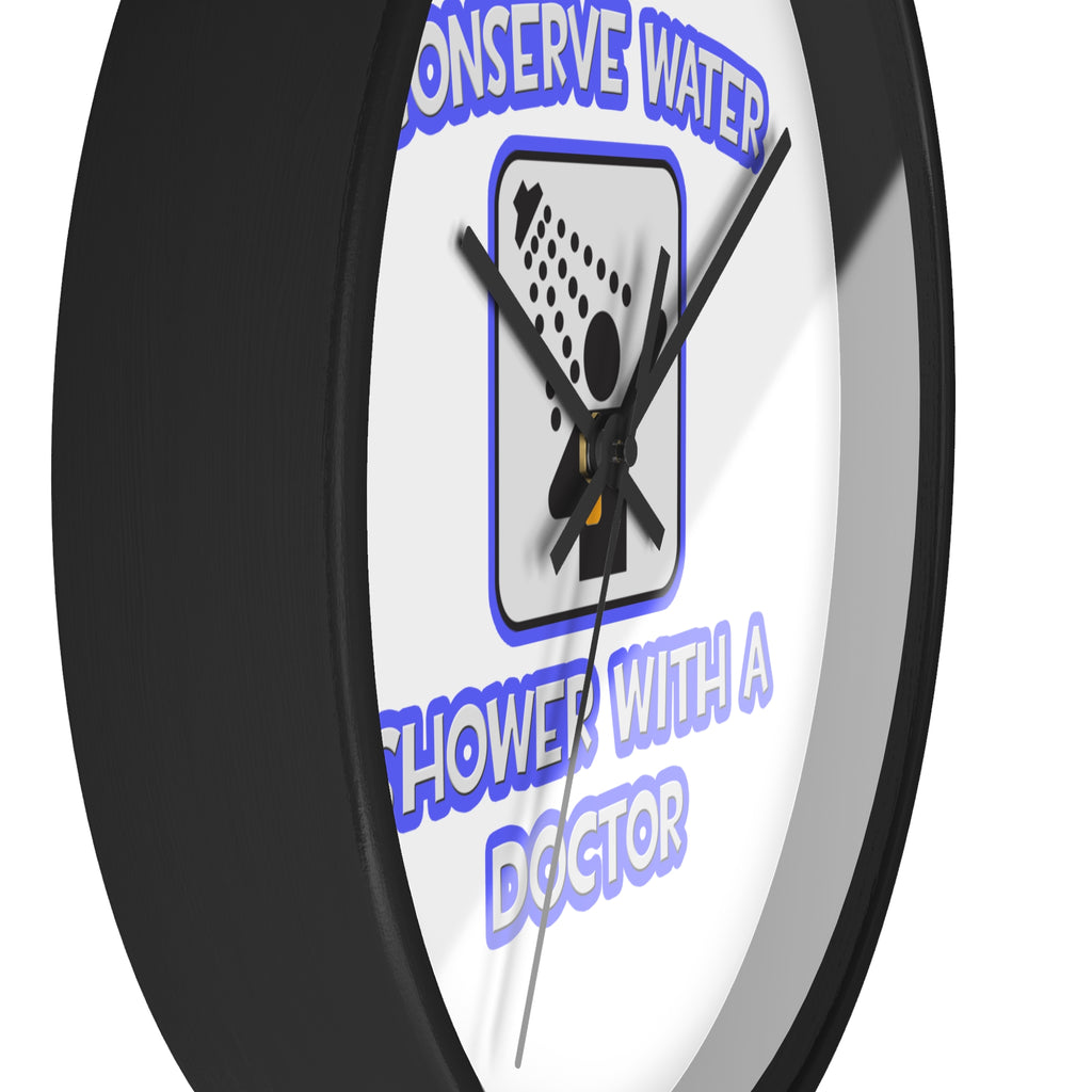 Conserve Water .. Shower With a Doctor - Wall Clock
