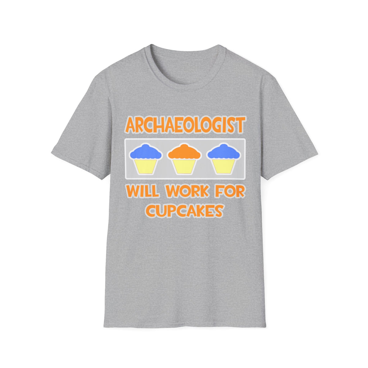 Archaeologist ... Will Work For Cupcakes - Unisex Softstyle T-Shirt