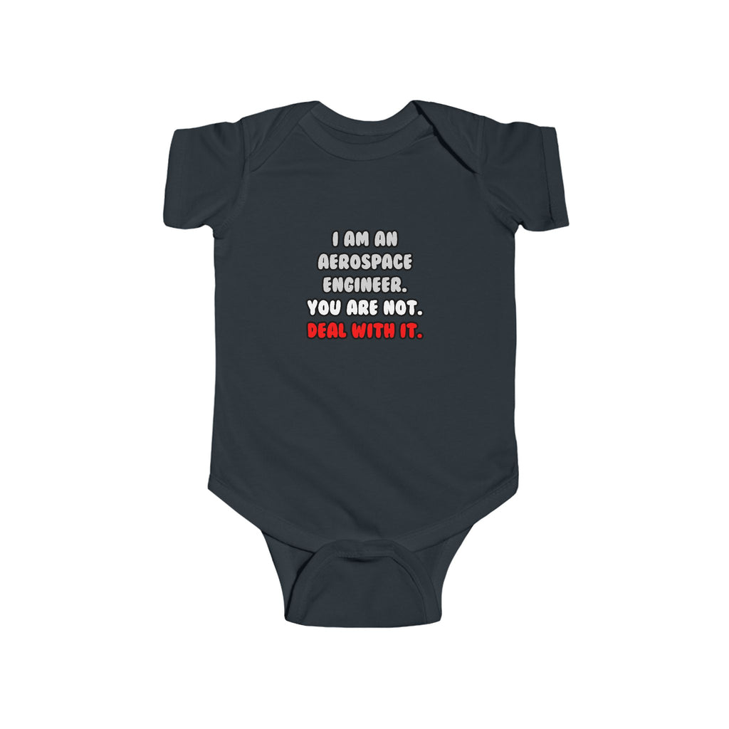Deal With It ... Funny Aerospace Engineer - Infant Fine Jersey Bodysuit