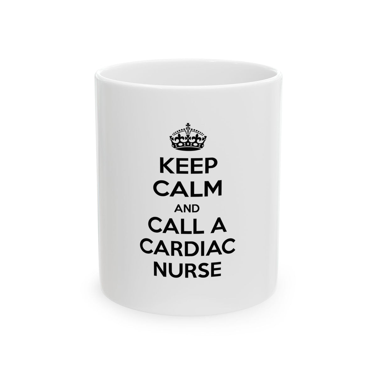 Keep Calm and Call a Cardiac Nurse - Ceramic Mug, (11oz, 15oz)