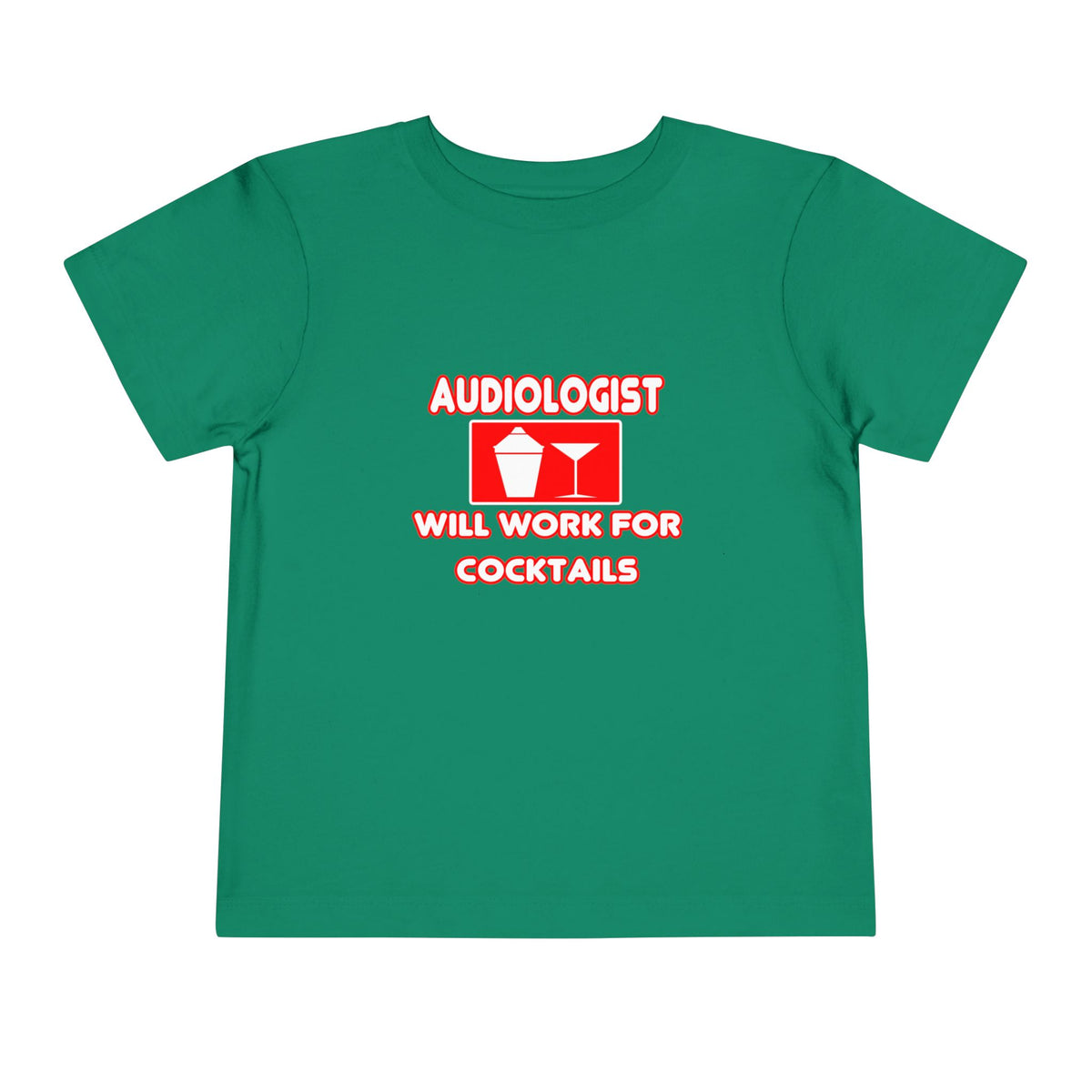 Audiologist ... Will Work For Cocktails - Toddler Short Sleeve Tee