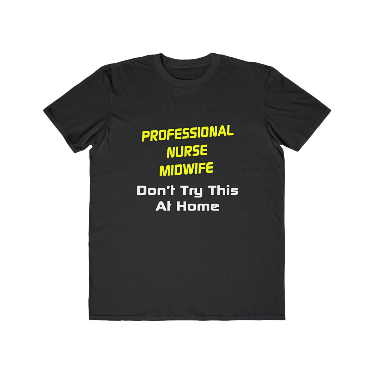 Professional Nurse Midwife .. Joke - Men's Lightweight Fashion Tee