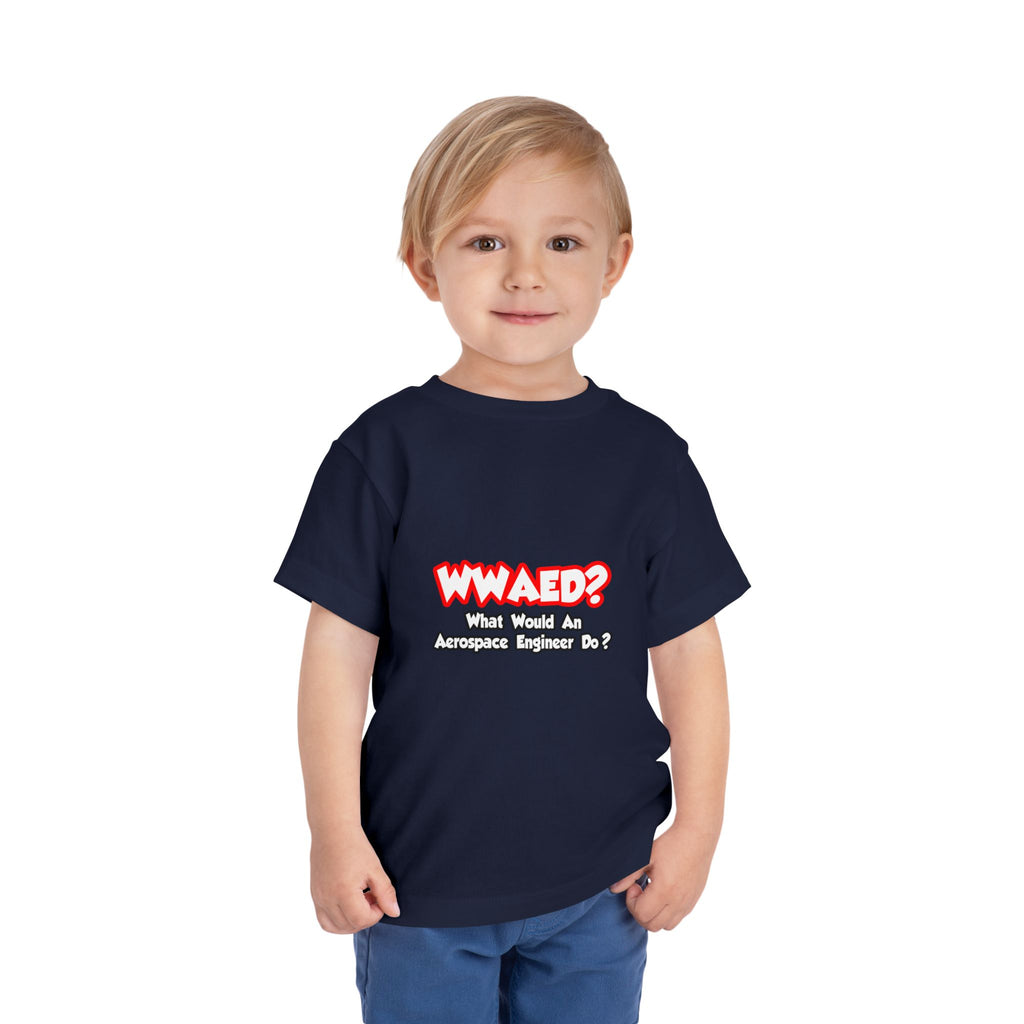 WWAED...What Would an Aerospace Engineer Do - Toddler Short Sleeve Tee