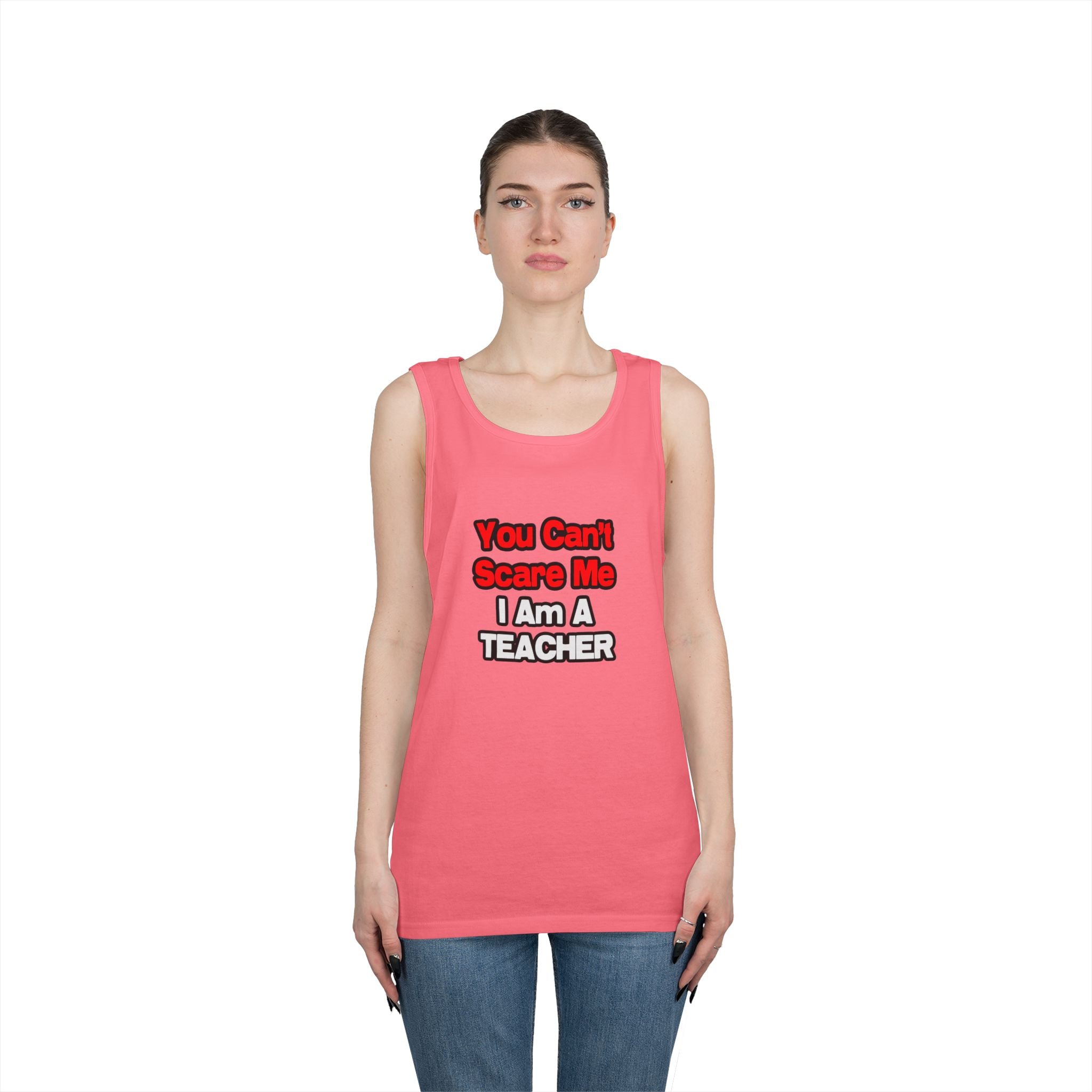 You Can't Scare Me...Teacher - Unisex Heavy Cotton Tank Top