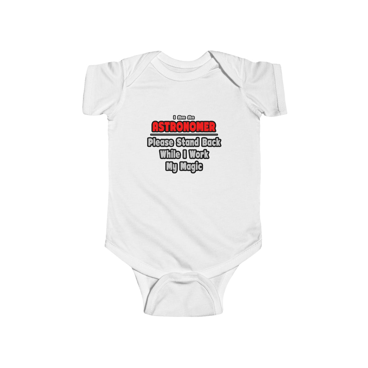 Astronomer ... Stand Back ... Work My Magic - Infant Fine Jersey Bodysuit