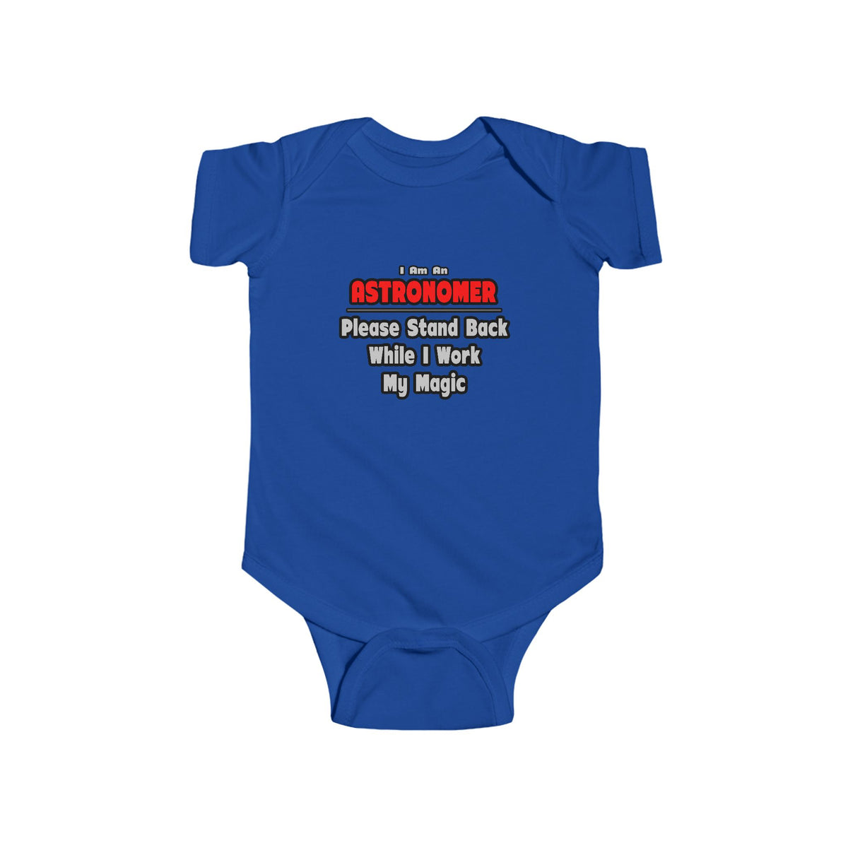 Astronomer ... Stand Back ... Work My Magic - Infant Fine Jersey Bodysuit