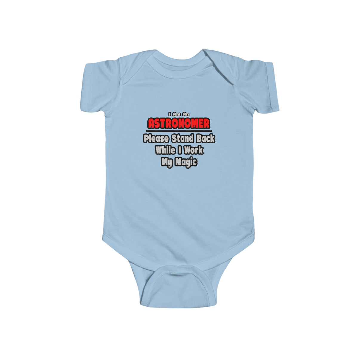 Astronomer ... Stand Back ... Work My Magic - Infant Fine Jersey Bodysuit