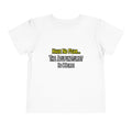 Have No Fear, Acupuncturist Is Here - Toddler Short Sleeve Tee