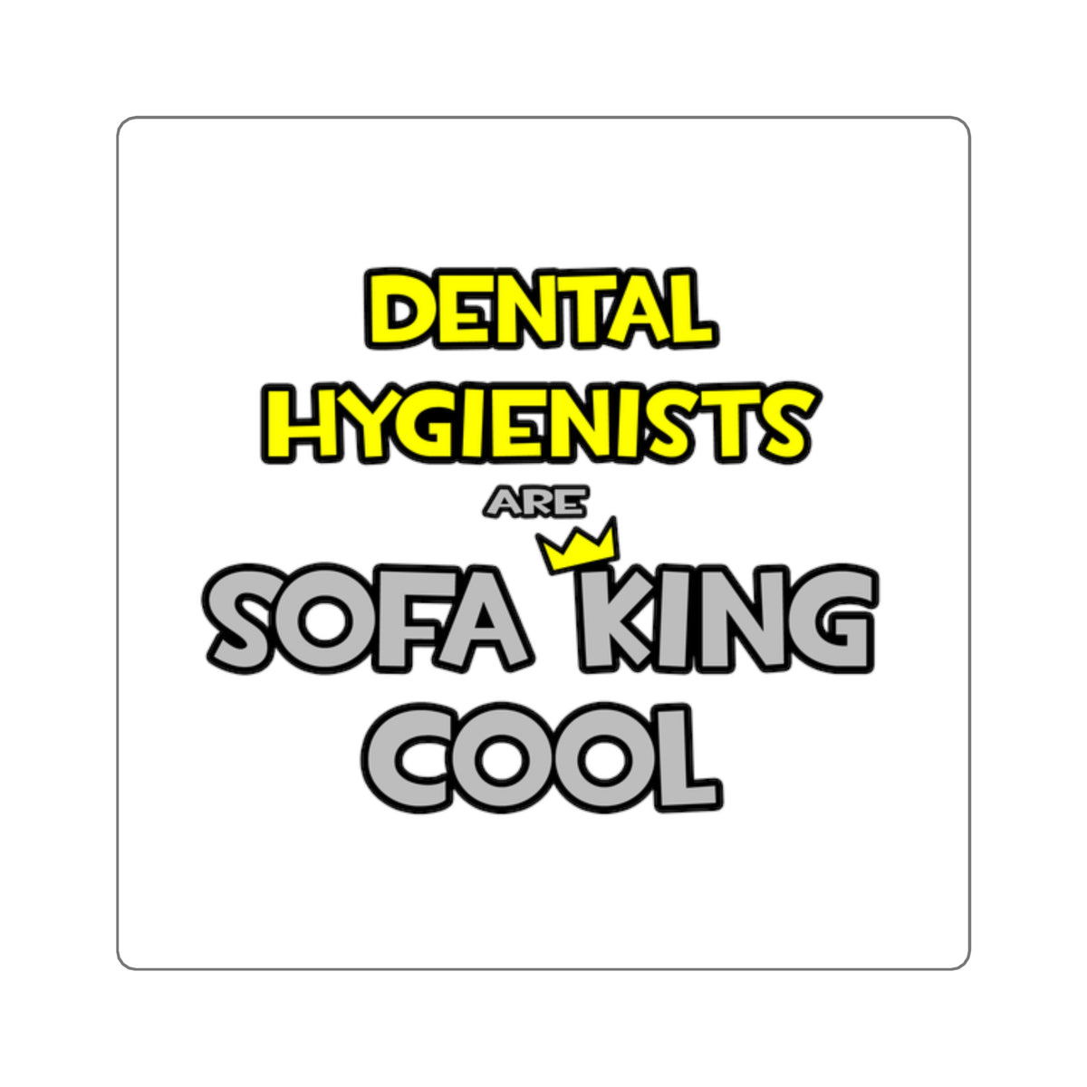 Dental Hygienists Are Sofa King Cool - Square Stickers