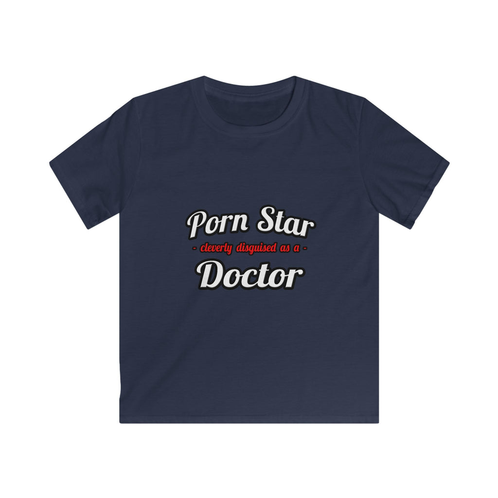 Porn Star...Doctor - Kids Softstyle Tee