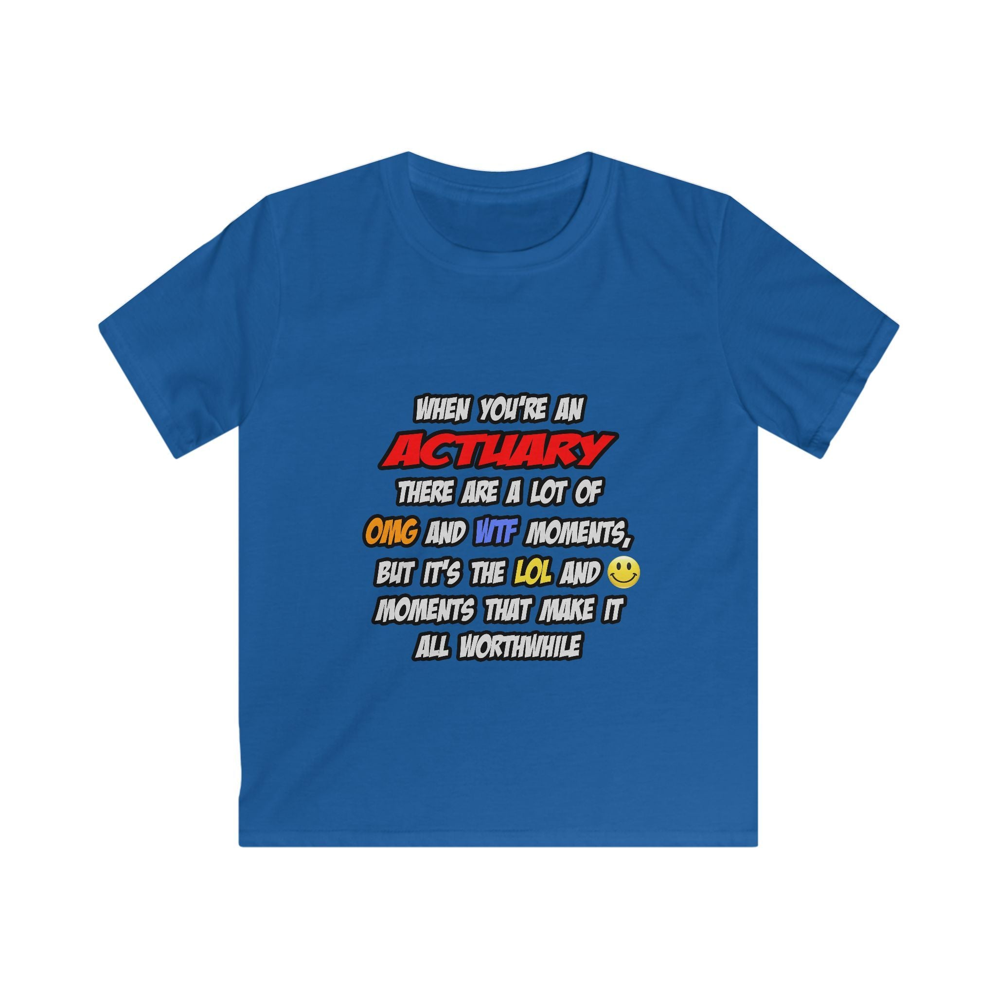 Actuary .. OMG WTF LOL - Kids Softstyle Tee