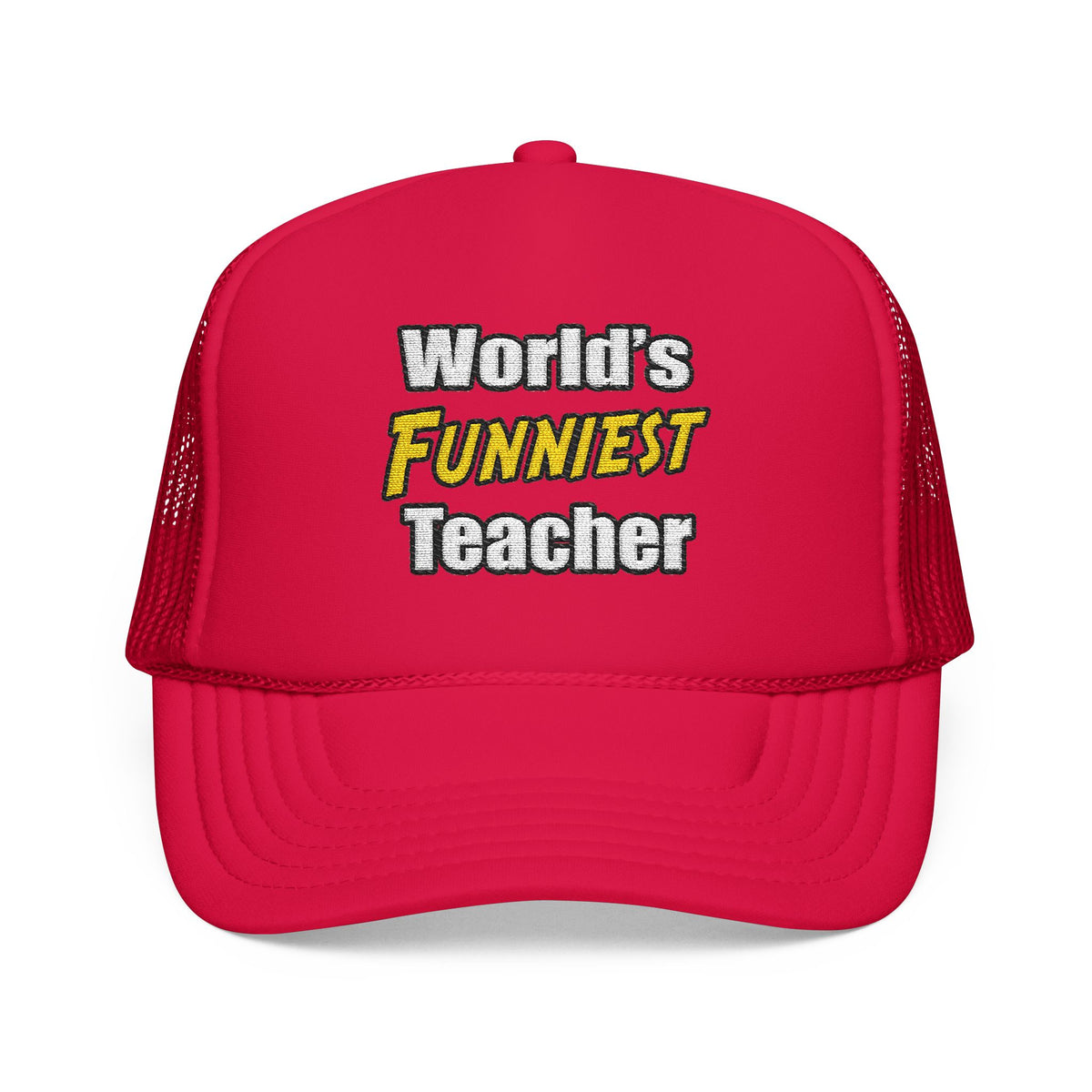 World's Funniest Teacher - Foam Trucker Hat