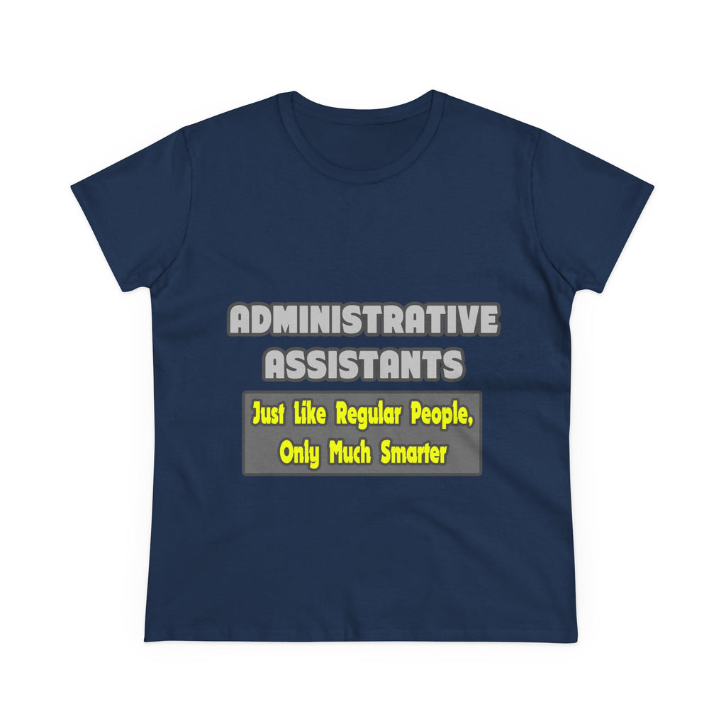 Administrative Assistants...Smarter - Women's Midweight Cotton Tee