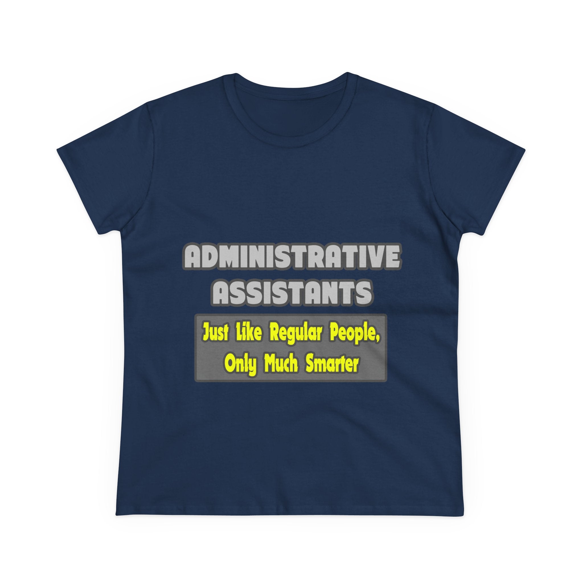 Administrative Assistants...Smarter - Women's Midweight Cotton Tee